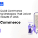 6 Proven Quick Commerce Advertising Strategies That Deliver Amazing Results in 2025