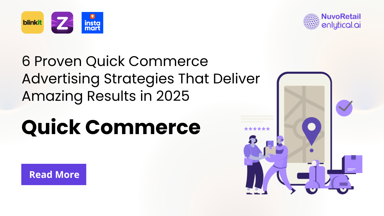 6 Proven Quick Commerce Advertising Strategies That Deliver Amazing Results in 2025