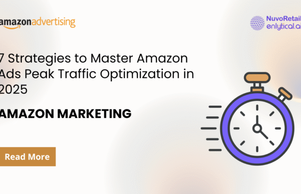 7 Strategies to Master Amazon Ads Peak Traffic Optimization in 2025
