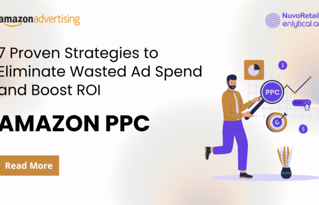 Amazon PPC: 7 Proven Strategies to Eliminate Wasted Ad Spend and Boost ROI