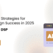 Amazon DSP: 7 Proven Strategies for Campaign Success in 2025
