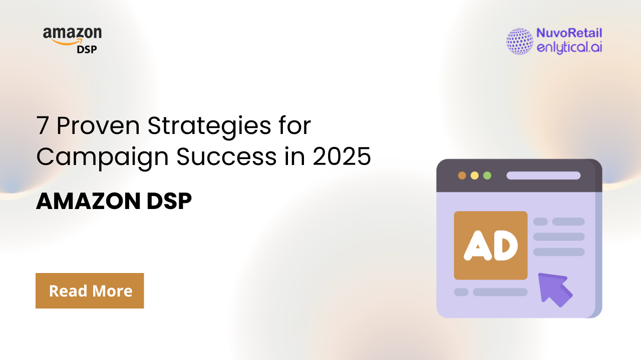 Amazon DSP: 7 Proven Strategies for Campaign Success in 2025