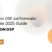 Amazon DSP Ad Formats Ultimate 2025 Guide