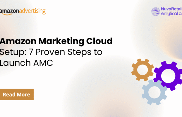 Amazon Marketing Cloud Setup: 7 Proven Steps to Launch AMC