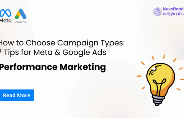 How to Choose Campaign Types: 7 Tips for Meta & Google Ads