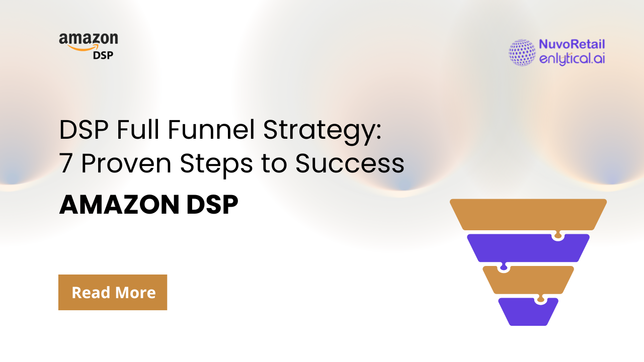 DSP Full Funnel Strategy: 7 Proven Steps to Success