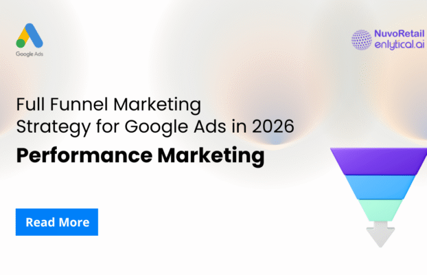 Full Funnel Marketing Strategy for Google Ads in 2026