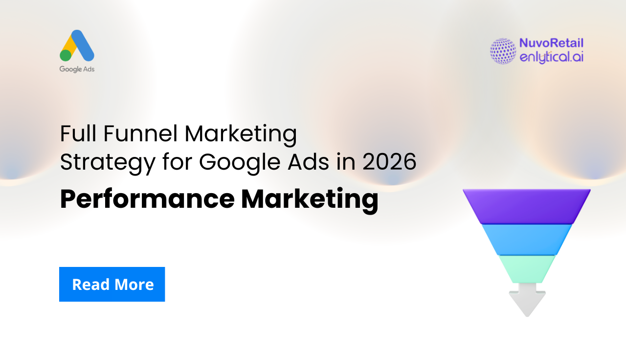 Full Funnel Marketing Strategy for Google Ads in 2026