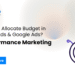 How to Allocate Budget in Meta Ads & Google Ads?
