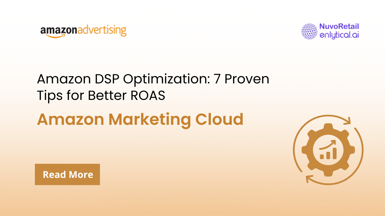Amazon DSP Optimization: 7 Proven Tips for Better ROAS