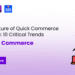 The Future of Quick Commerce Marketing in 2026: 10 Critical Trends Brands Must Prepare For