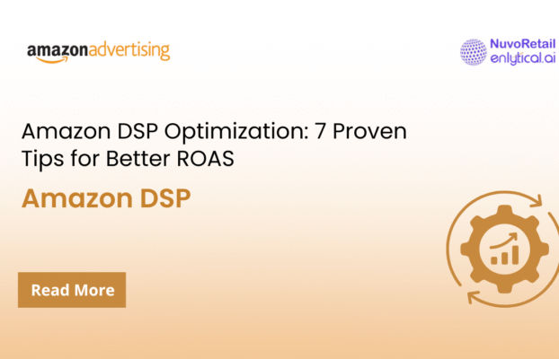 Amazon DSP Optimization: 7 Proven Tips for Better ROAS