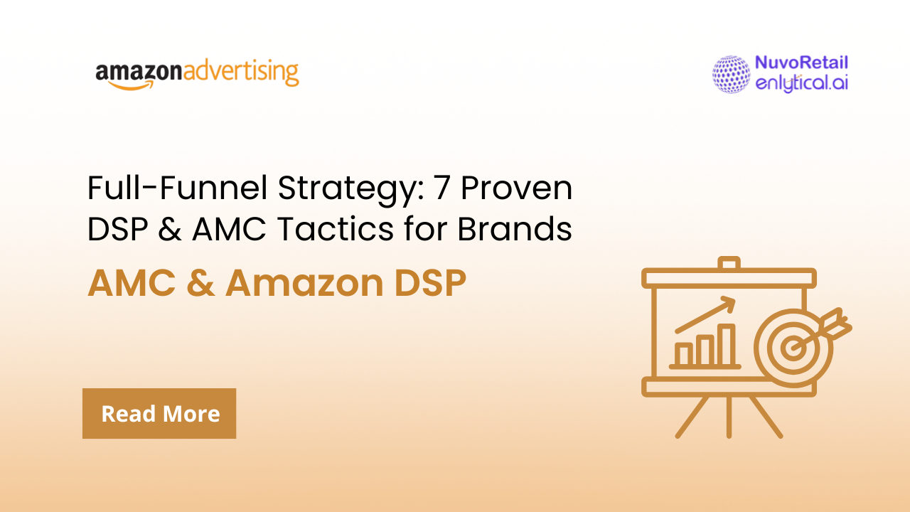 Full-Funnel Strategy: 7 Proven DSP & AMC Tactics for Brands