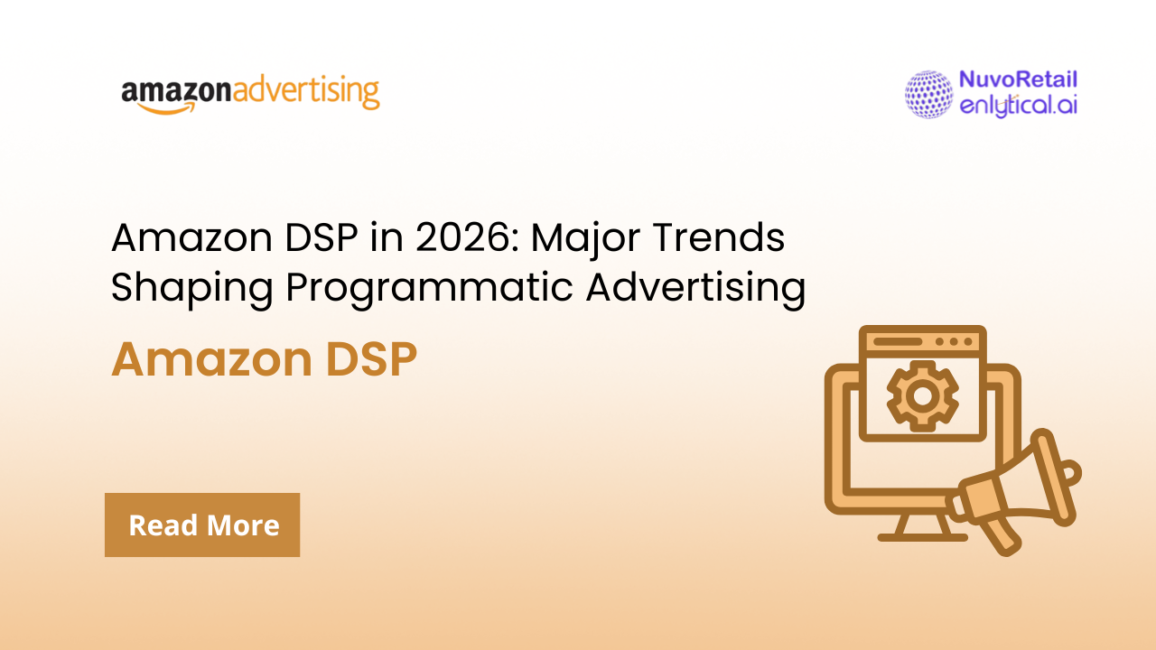 Amazon DSP in 2026: Major Trends Shaping Programmatic Advertising