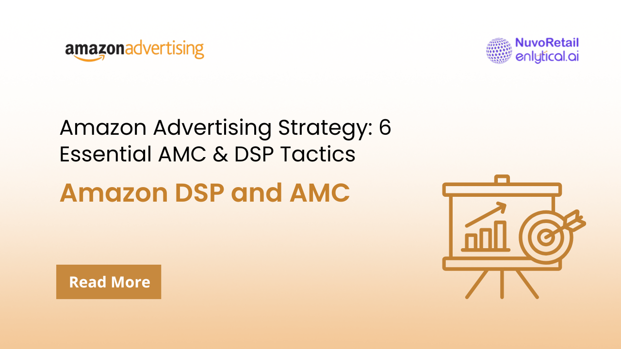 Amazon Advertising Strategy: 6 Essential AMC & DSP Tactics
