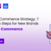 Quick Commerce Strategy: 7 Proven Steps for New Brands