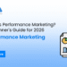 What Is Performance Marketing? A Beginner's Guide for 2026